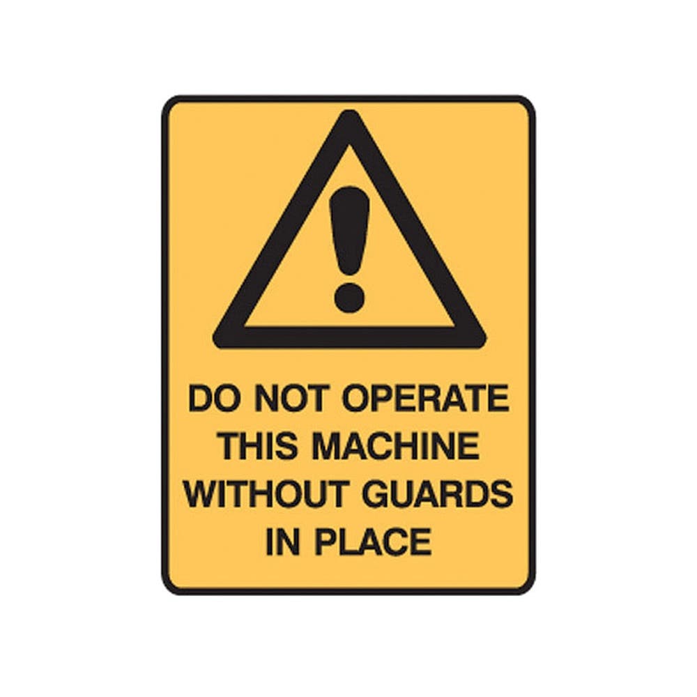 Sign DO NOT OPERATE THIS MACHINE WITHOUT.... 90 X 125mm Self Adhesive Vinyl 465300 840494