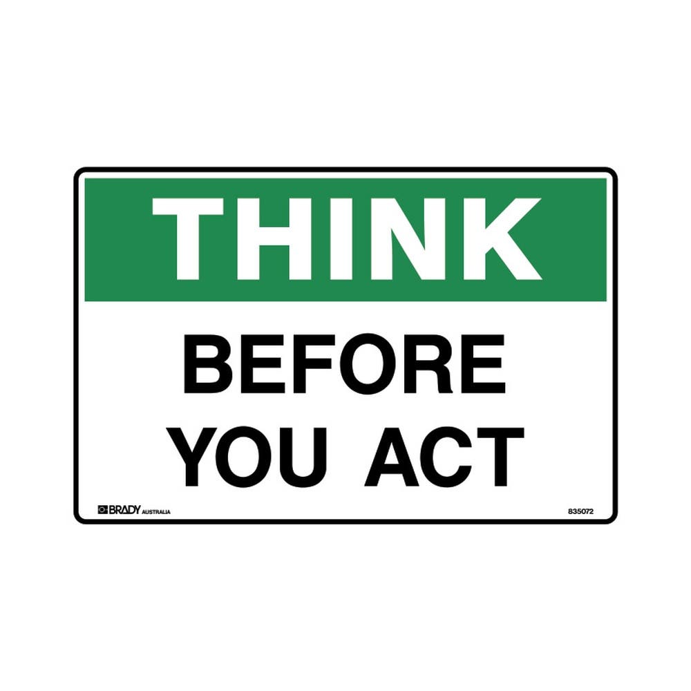 Safety Signs Think Before You Act 450X 300 Poly 79901714 835072