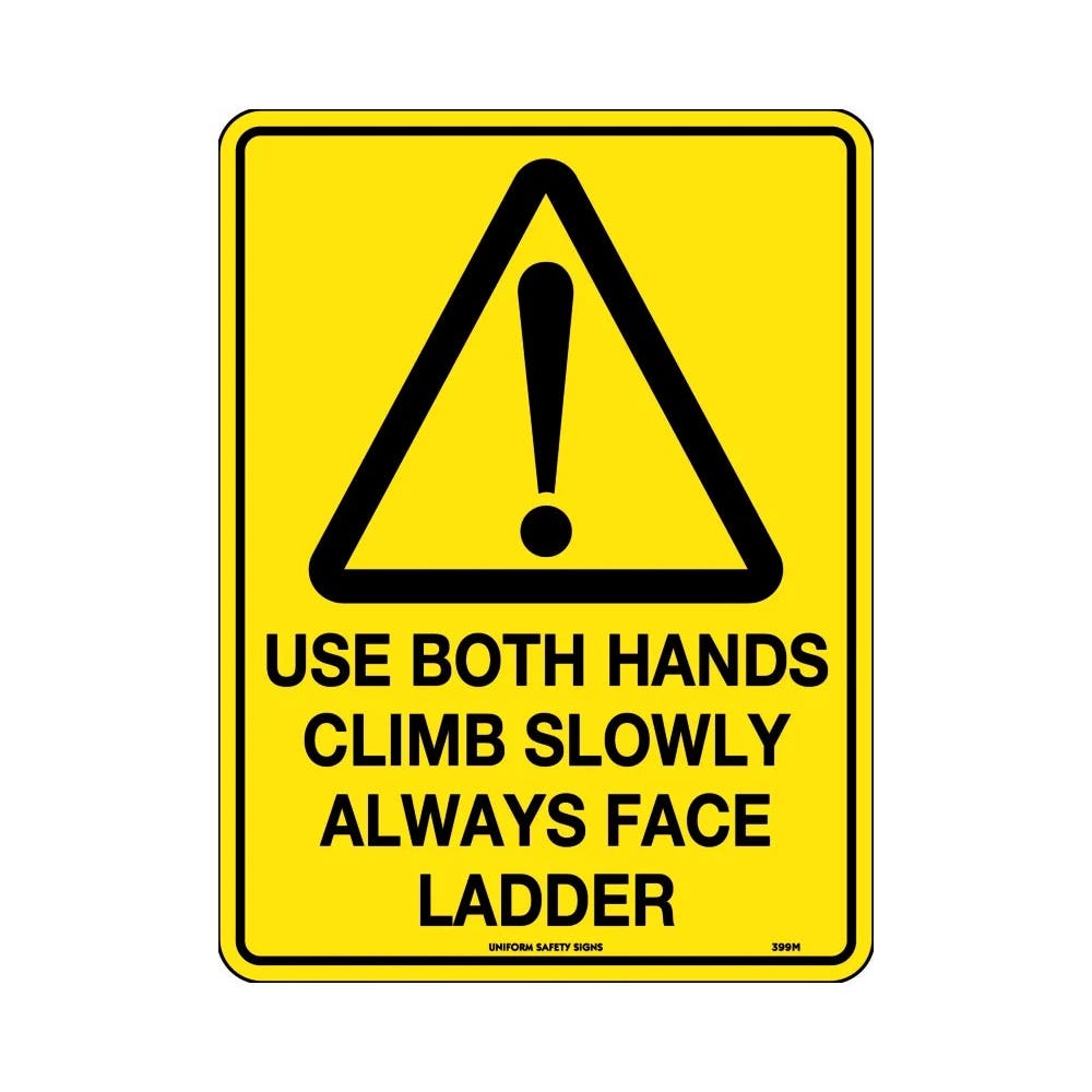 Sign USE BOTH HANDS CLIMB SLOWLY ALWAYS FACE LADDER Metal 300 X 225mm_483801_399MM