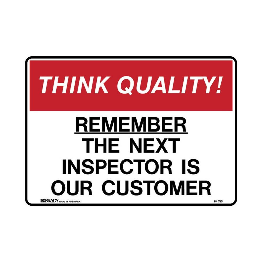 Sign - Think Quality! Remember: The Next Inspector Is Our Customer 350x250 452056 841715
