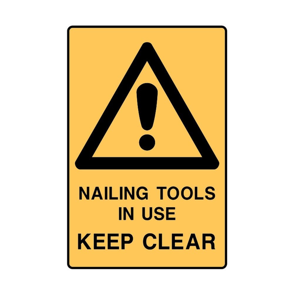 Warning Sign Nailing Tools In Use Keep Clear METAL H450mm X W300mm 524930 850620