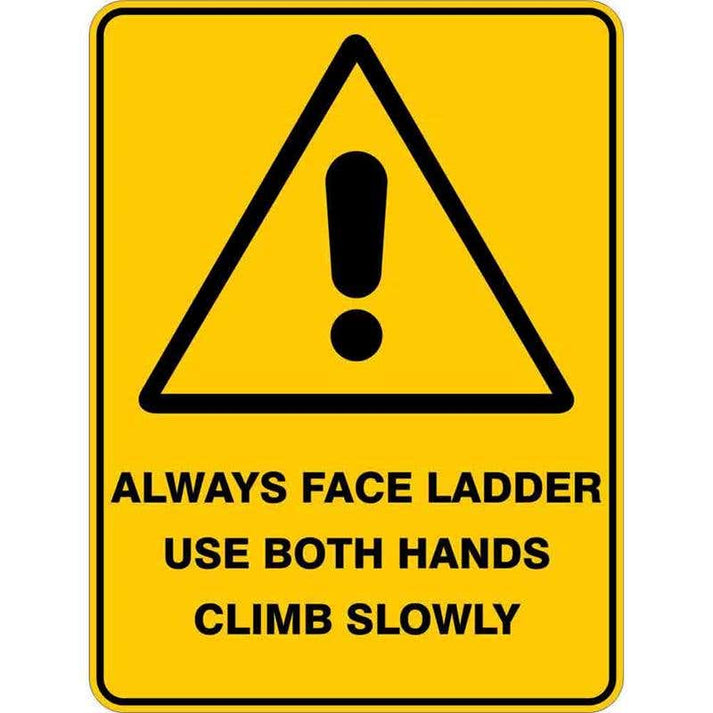Sign WARNING ALWAYS FACE LADDER BOTH HANDS CLIMB SLOWLY 450 x 300mm Me ...