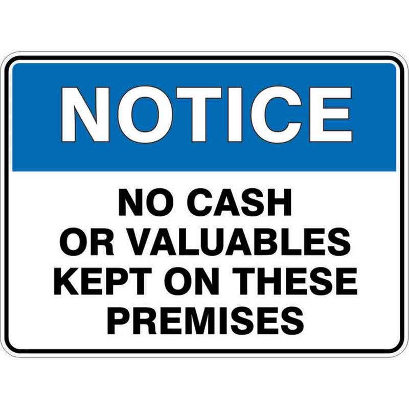 Sign NOTICE NO CASH OR VALUABLES KEPT ON THESE PREMISES 300 x 225mm Metal 60037642 NNCOV3022M
