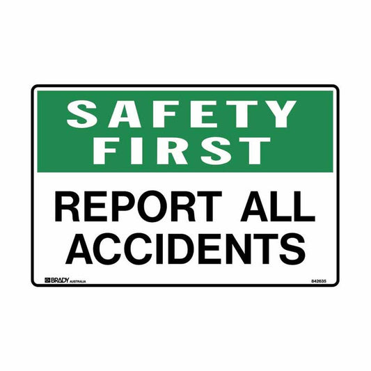 Safety Signs Safety First Report All Accidents 600X450 Poly 79901708 842635