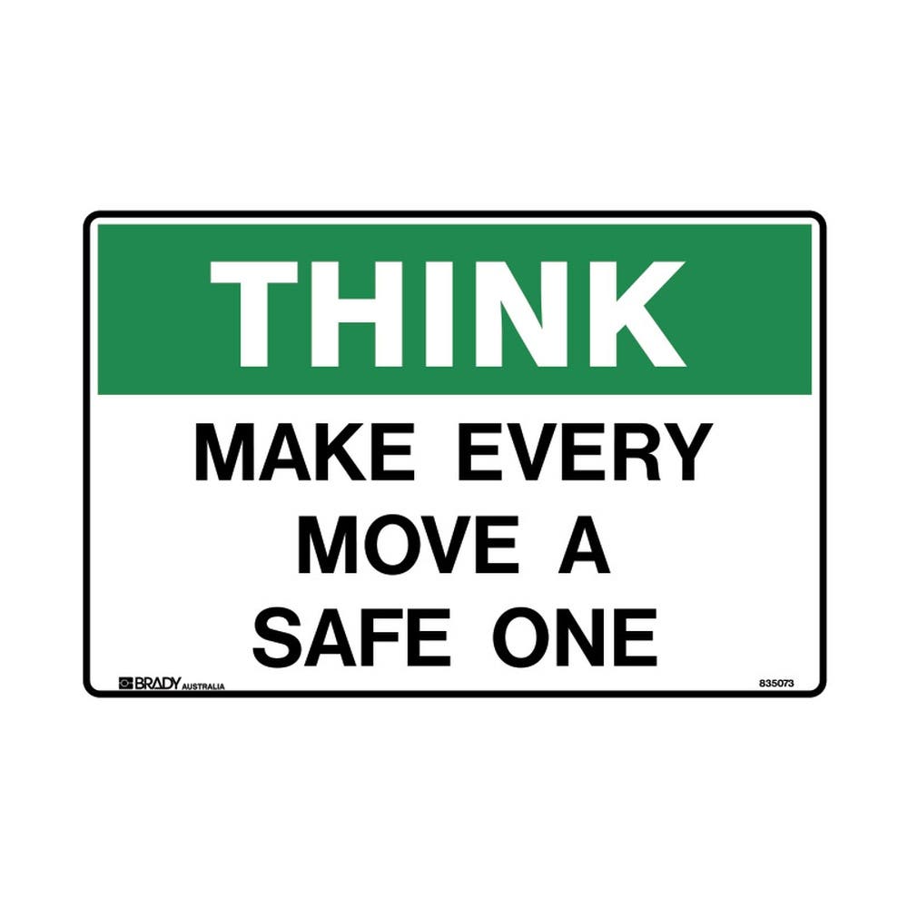 Sign Safety THINK MAKE EVERY MOVE A SAFE ONE Poly 450 X 300mm 79901715 835073
