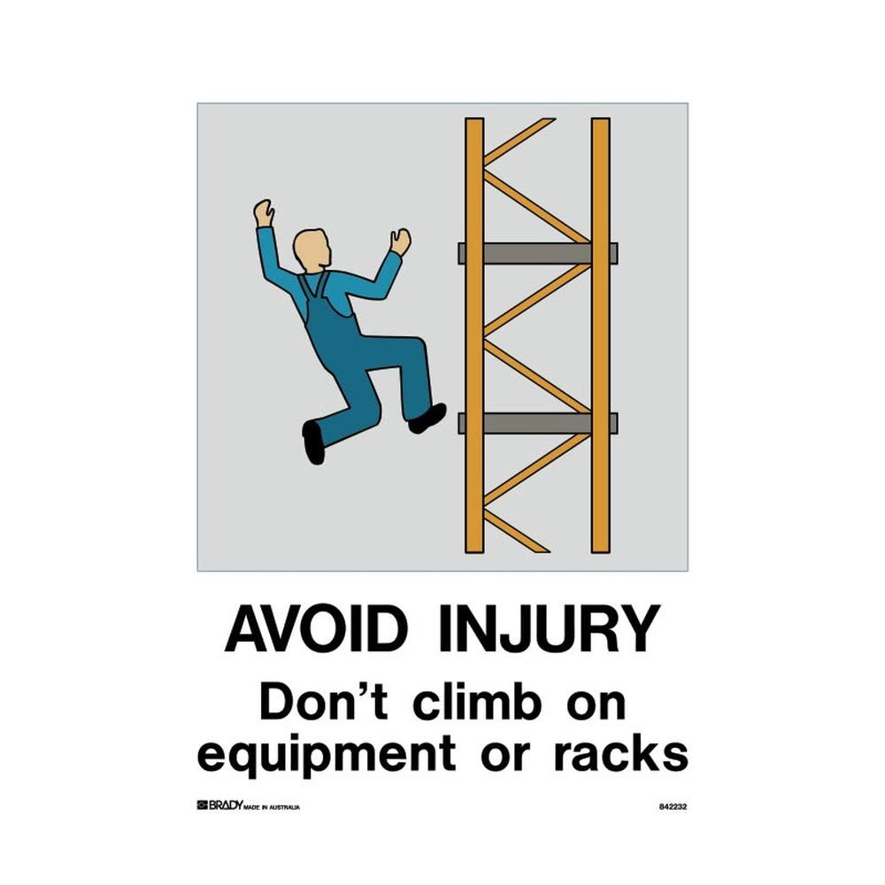 Sign Safety AVOID INJURY DON'T CLIMB ON EQUIPMENT OR RACKS Poly 600 x 450mm 79922074 842232