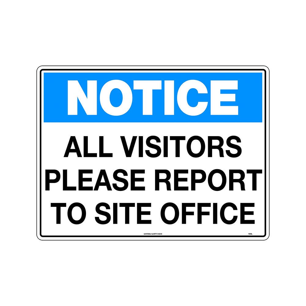 Sign NOTICE ALL VISITORS PLEASE REPORT TO SITE OFFICE 600 x 450mm Metal 403402 143LM